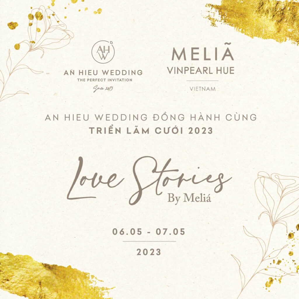 An Hieu Wedding nhà tài trợ vàng cho sự kiện Triển Lãm Cưới 2023 - "Love Stories"